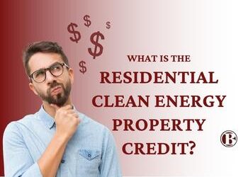 Residential Clean Energy Property Credit – Save Money and Help the Environment